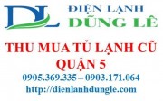 THU MUA TỦ LẠNH CŨ QUẬN 5