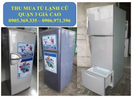 THU MUA TỦ LẠNH CŨ QUẬN 3 GIÁ CAO